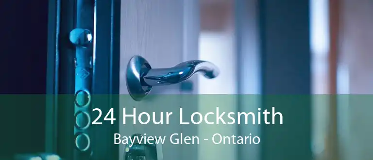 24 Hour Locksmith Bayview Glen - Ontario