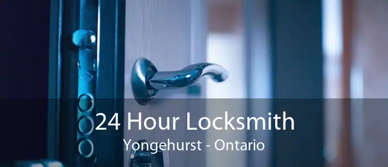 24 Hour Locksmith Yongehurst - Ontario