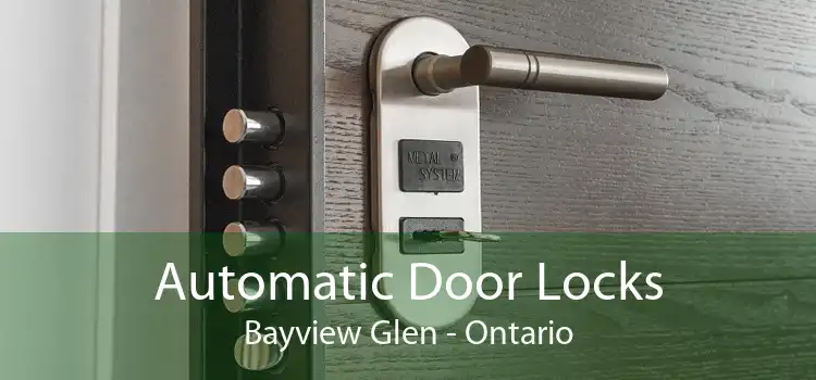 Automatic Door Locks Bayview Glen - Ontario