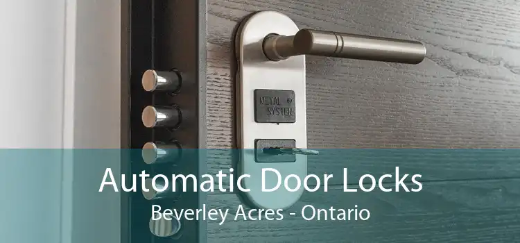 Automatic Door Locks Beverley Acres - Ontario