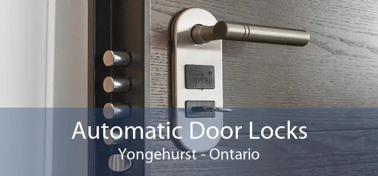 Automatic Door Locks Yongehurst - Ontario