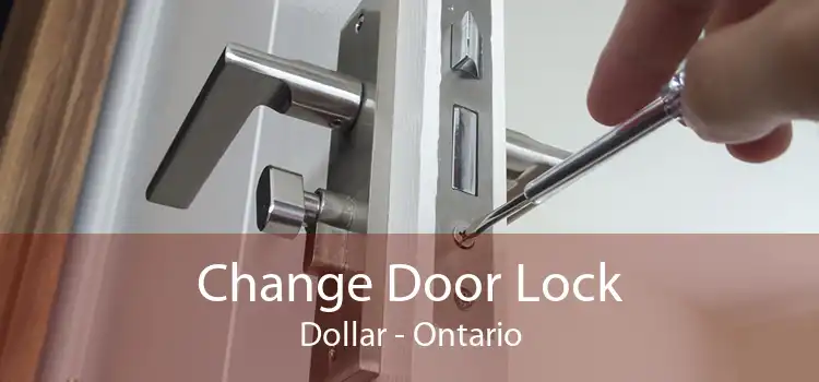 Change Door Lock Dollar - Ontario