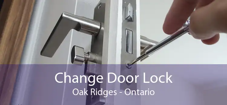 Change Door Lock Oak Ridges - Ontario
