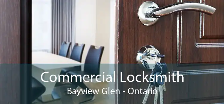 Commercial Locksmith Bayview Glen - Ontario