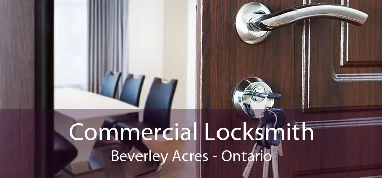 Commercial Locksmith Beverley Acres - Ontario