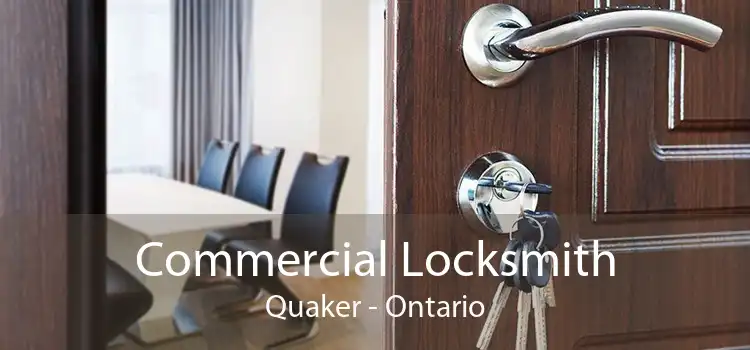 Commercial Locksmith Quaker - Ontario