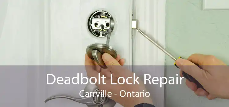 Deadbolt Lock Repair Carrville - Ontario