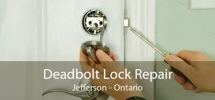 Deadbolt Lock Repair Jefferson - Ontario