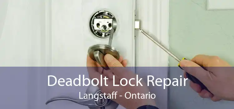 Deadbolt Lock Repair Langstaff - Ontario
