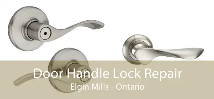 Door Handle Lock Repair Elgin Mills - Ontario