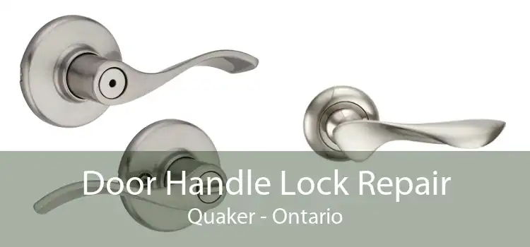 Door Handle Lock Repair Quaker - Ontario
