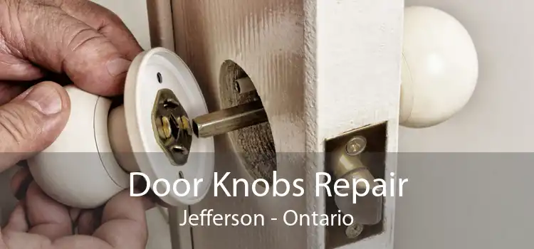 Door Knobs Repair Jefferson - Ontario