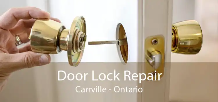 Door Lock Repair Carrville - Ontario