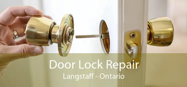 Door Lock Repair Langstaff - Ontario