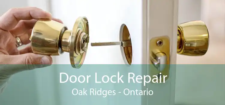 Door Lock Repair Oak Ridges - Ontario