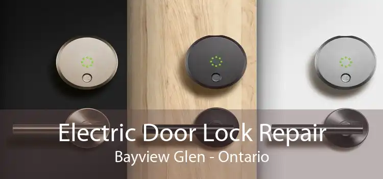 Electric Door Lock Repair Bayview Glen - Ontario