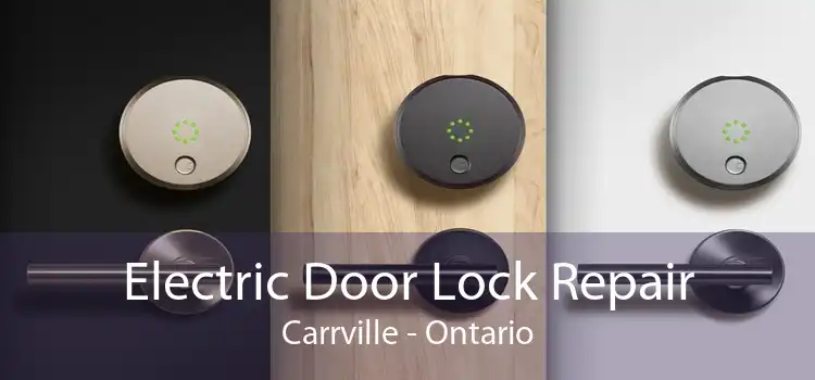 Electric Door Lock Repair Carrville - Ontario