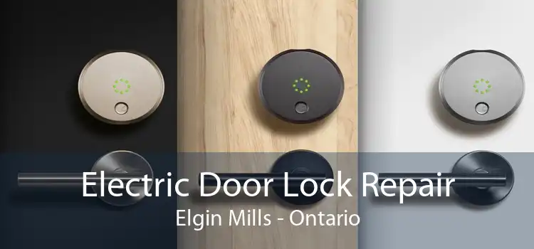 Electric Door Lock Repair Elgin Mills - Ontario