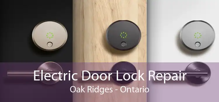 Electric Door Lock Repair Oak Ridges - Ontario