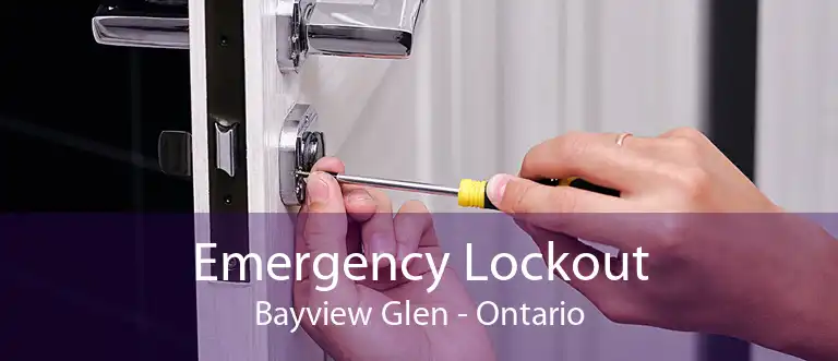 Emergency Lockout Bayview Glen - Ontario