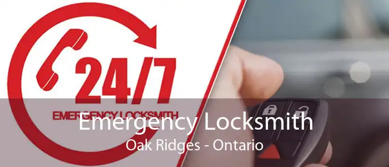 Emergency Locksmith Oak Ridges - Ontario