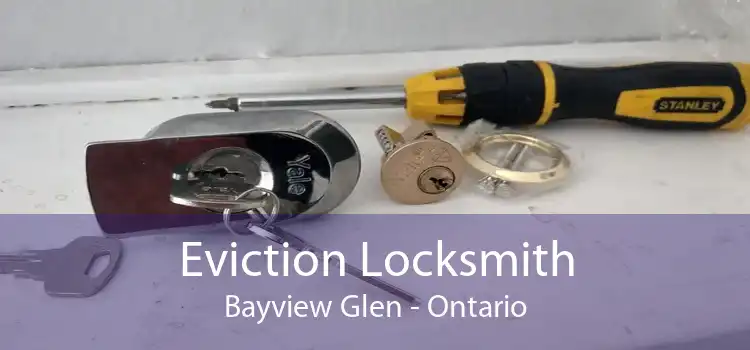 Eviction Locksmith Bayview Glen - Ontario