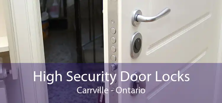 High Security Door Locks Carrville - Ontario