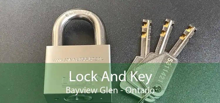 Lock And Key Bayview Glen - Ontario