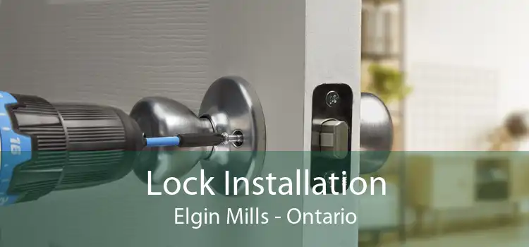 Lock Installation Elgin Mills - Ontario