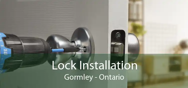 Lock Installation Gormley - Ontario