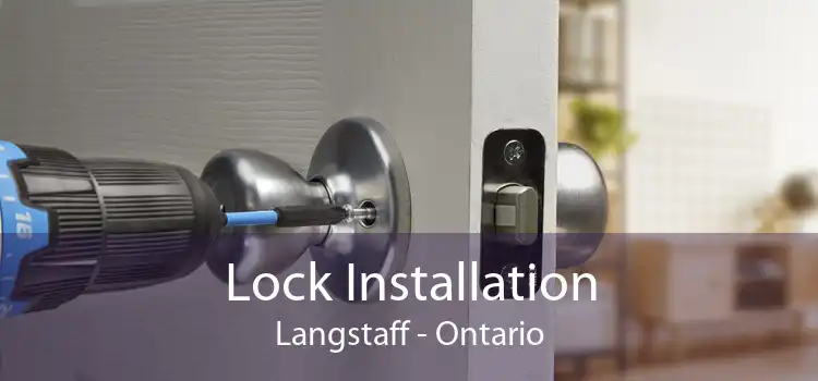 Lock Installation Langstaff - Ontario