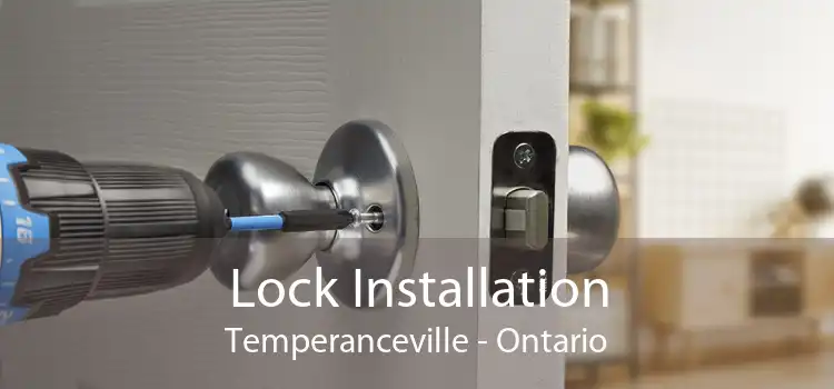 Lock Installation Temperanceville - Ontario