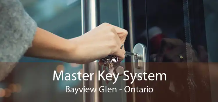 Master Key System Bayview Glen - Ontario