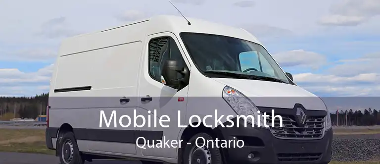 Mobile Locksmith Quaker - Ontario