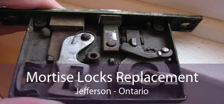 Mortise Locks Replacement Jefferson - Ontario