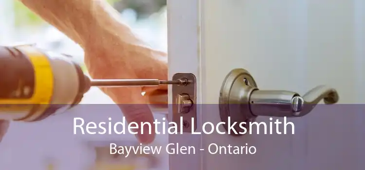 Residential Locksmith Bayview Glen - Ontario