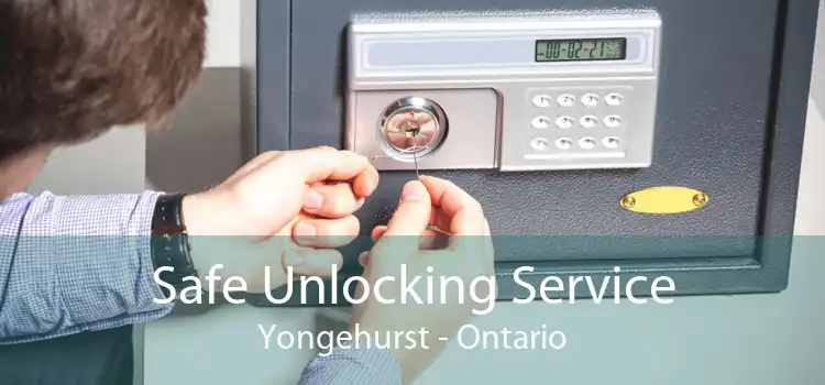 Safe Unlocking Service Yongehurst - Ontario