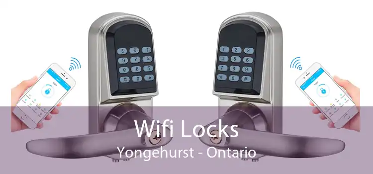 Wifi Locks Yongehurst - Ontario